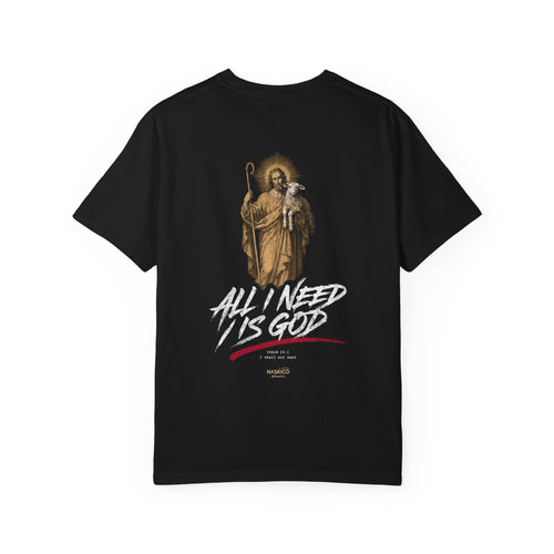 All I Need Is God Heavyweight Tee