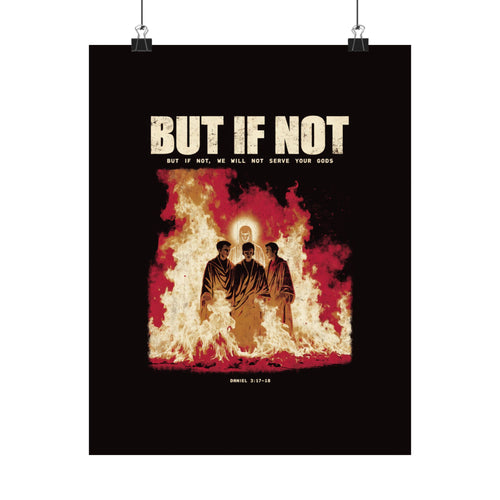 But If Not Poster | Daniel 3:17-18 Christian Wall Art | NaskiCo worn
