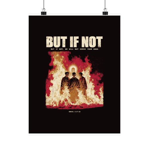 But If Not Poster | Daniel 3:17-18 Christian Wall Art | NaskiCo back print — NaskiCo Christian streetwear
