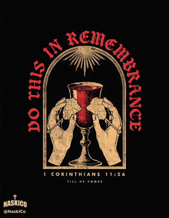 Do This In Remembrance — NaskiCo Christian scripture tee & wall art, 1 Cor 11:26