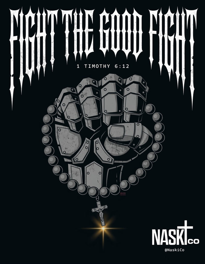 Fight The Good Fight — NaskiCo Christian scripture tee & wall art, 1 Tim 6:12