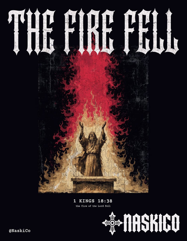 The Fire Fell — NaskiCo Christian scripture tee & wall art, 1 Kgs 18:38