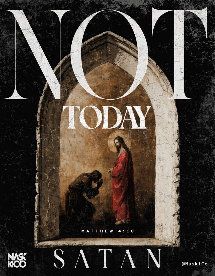 Not Today Satan — NaskiCo Christian scripture tee & wall art, Mt 4:10